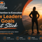 From Intention to Execution How Leaders Set Goals That Stick